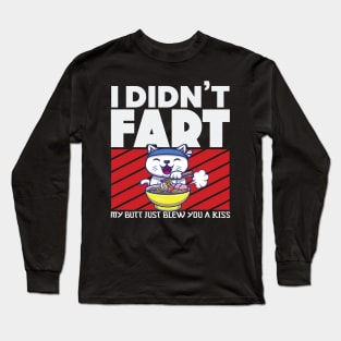 I Didnt Fart My Butt Just Blew You a Kiss Anime Merch Long Sleeve T-Shirt